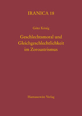 Geschlechtsmoral und Gleichgeschlechtlichkeit im Zoroastrismus