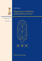 Kleinfunde aus Elfenbein und Knochen aus Assur