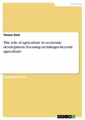 The role of agriculture in economic development. Focusing on linkages beyond agriculture