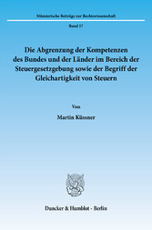 Die Abgrenzung der Kompetenzen des Bundes und der Länder im Bereich der Steuergesetzgebung sowie der Begriff der Gleichartigkeit von Steuern.