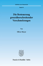 Die Besteuerung grenzüberschreitender Verschmelzungen.