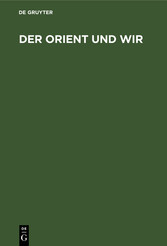 Der Orient und Wir