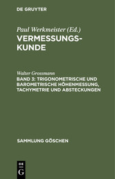 Trigonometrische und barometrische Höhenmessung, Tachymetrie und Absteckungen