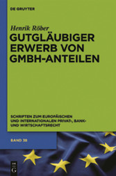 Gutgläubiger Erwerb von GmbH-Anteilen