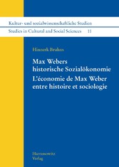 Max Webers historische Sozialökonomie. L'économie de Max Weber entre histoire et sociologie