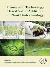 Transgenic Technology Based Value Addition in Plant Biotechnology