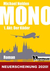 MONO - 1. Akt: Der Köder