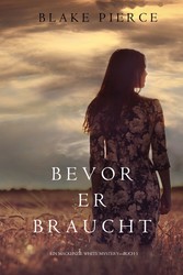 Bevor Er Braucht (Ein Mackenzie White Krimi-Buch 5)