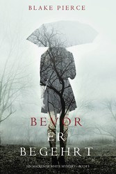 Bevor Er Begehrt (Ein Mackenzie White Krimi-Buch 3)