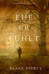 Ehe Er Fühlt (Ein Mackenzie White Krimi-Buch 6)