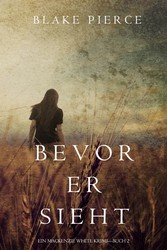 Bevor Er Sieht (Ein Mackenzie White Krimi-Buch 2)