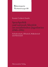 Sprachpolitik und nationale Identität im sozialistischen Jugoslawien (1945-1991)