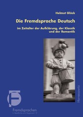 Die Fremdsprache Deutsch im Zeitalter der Aufklärung, der Klassik und der Romantik