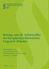 Beiträge zum 18. Arbeitstreffen der Europäischen Slavistischen Linguistik (Polyslav)