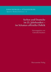 Serben und Deutsche im 20. Jahrhundert - im Schatten offizieller Politik