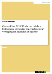 Corona-Krise 2020: Welche rechtlichen Instrumente stehen für Unternehmen zur Verfügung um Liquidität zu sparen?