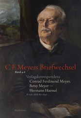 Conrad Ferdinand Meyer, Betsy Meyer - Hermann Haessel. Verlagskorrespondenz