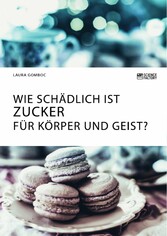 Wie schädlich ist Zucker für Körper und Geist?