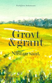 Grovt och grant. Nästan sant.