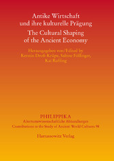 Antike Wirtschaft und ihre kulturelle Prägung - The Cultural Shaping of the Ancient Economy