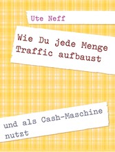 Wie Du jede Menge Traffic aufbaust