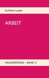 ARBEIT - Hausverstand-Band II