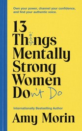 13 Things Mentally Strong Women Don't Do