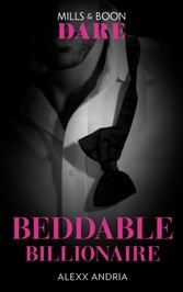 Beddable Billionaire (Mills & Boon Dare) (Dirty Sexy Rich, Book 2)