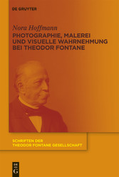 Photographie, Malerei und visuelle Wahrnehmung bei Theodor Fontane