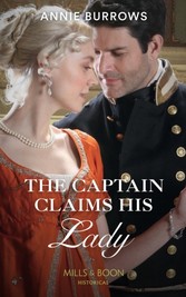 Captain Claims His Lady (Mills & Boon Historical) (Brides for Bachelors, Book 3)