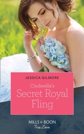 Cinderella's Secret Royal Fling (Mills & Boon True Love) (Fairytale Brides, Book 2)