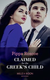 Claimed For The Greek's Child (Mills & Boon Modern) (Conveniently Wed!, Book 2)