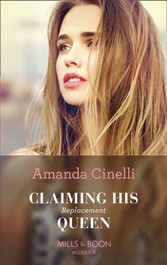 Claiming His Replacement Queen (Mills & Boon Modern) (Monteverre Marriages, Book 2)