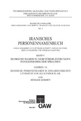 Iranisches Personennamenbuch / Iranisches Personennamenbuch: Iranische Namen in Nebenüberlieferungen indogermanischer Namen. Band 5: Faszikel 5A: Iranische Personennamen in der griechischen Literatur vor Alexander d. Gr.