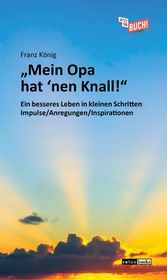 'Mein Opa hat 'nen Knall!'