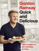 Gordon Ramsay Quick & Delicious