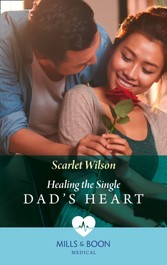 Healing The Single Dad's Heart (Mills & Boon Medical) (The Good Luck Hospital, Book 1)