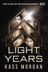 Light Years: the thrilling new novel from the author of The 100 series