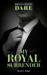 My Royal Surrender (Mills & Boon Dare) (Arrogant Heirs, Book 4)