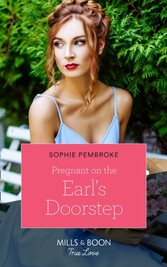 Pregnant On The Earl's Doorstep (Mills & Boon True Love)