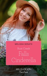 Rust Creek Falls Cinderella (Mills & Boon True Love) (Montana Mavericks: Six Brides for Six Brother, Book 2)