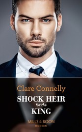 Shock Heir For The King (Mills & Boon Modern) (Secret Heirs of Billionaires, Book 25)