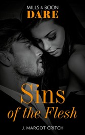 Sins Of The Flesh (Mills & Boon Dare) (Sin City Brotherhood)