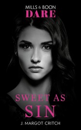 Sweet As Sin (Mills & Boon Dare) (Sin City Brotherhood, Book 3)