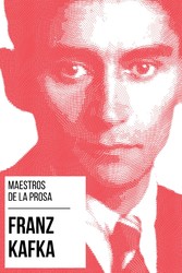 Maestros de la Prosa - Franz Kafka