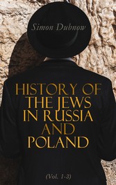 History of the Jews in Russia and Poland (Vol. 1-3)