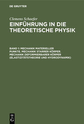 Mechanik materieller Punkte. Mechanik starrer Körper. Mechanik deformierbarer Körper (Elastizitätstheorie und Hydrodynamik)