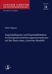 Kapitaladäquanz und Kapitalallokation im Kompositversicherungsunternehmen auf der Basis eines 'internen Modells'