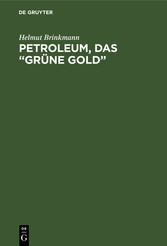 Petroleum, das 'grüne Gold'