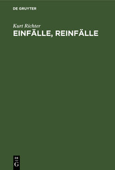 Einfälle, Reinfälle